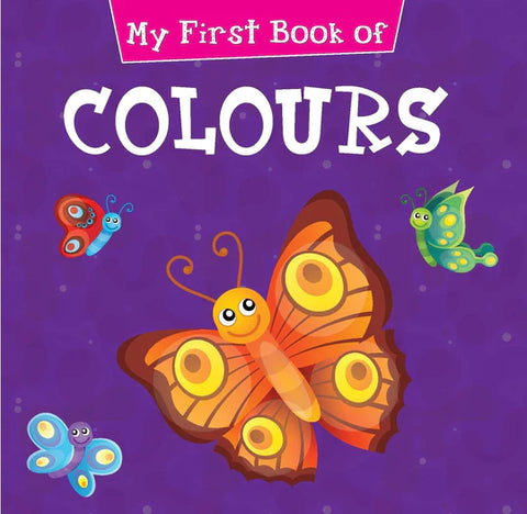 My First Book of Colours Board book  | INT401	MY FIRST BOOK OF COLOURS